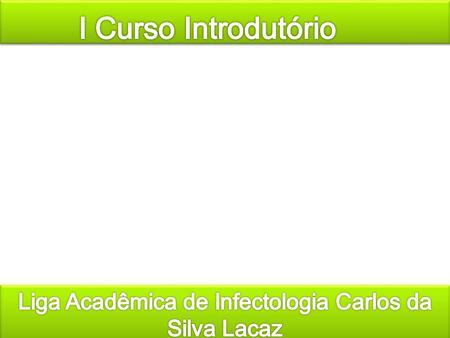 Liga Acadêmica de Infectologia Carlos da Silva Lacaz