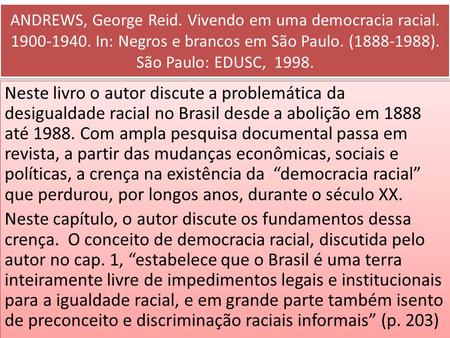 ANDREWS, George Reid. Vivendo em uma democracia racial