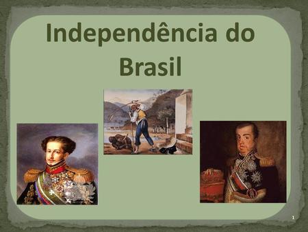 Independência do Brasil.