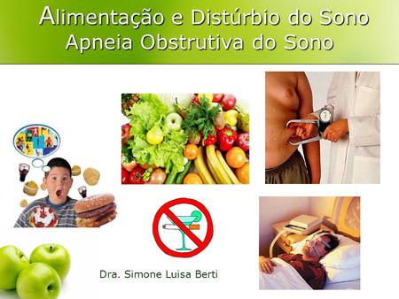 Alimentação e Distúrbio do Sono Apneia Obstrutiva do Sono