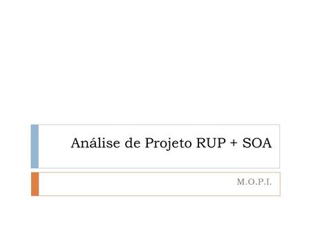 Análise de Projeto RUP + SOA