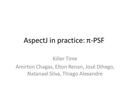AspectJ in practice: π-PSF
