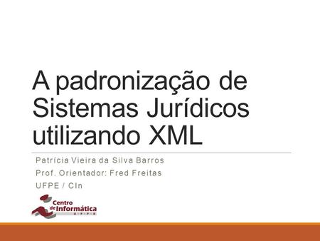 A padronização de Sistemas Jurídicos utilizando XML