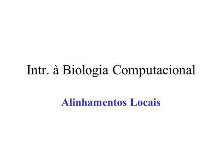 Intr. à Biologia Computacional