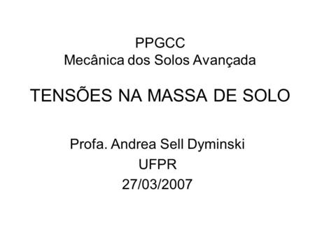 PPGCC Mecânica dos Solos Avançada TENSÕES NA MASSA DE SOLO