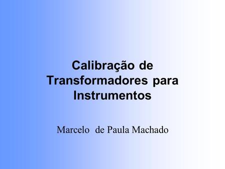 Calibração de Transformadores para Instrumentos