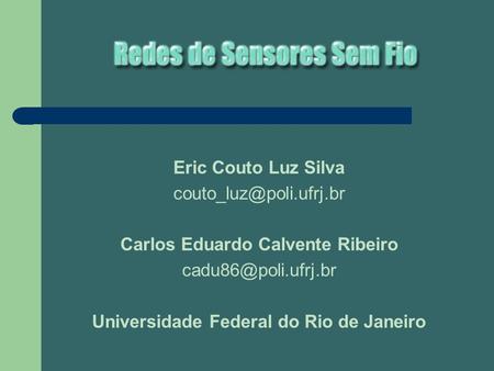 Carlos Eduardo Calvente Ribeiro Universidade Federal do Rio de Janeiro