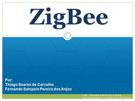 ZigBee Por: Thiago Soares de Carvalho