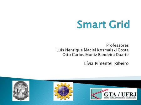 Smart Grid Lívia Pimentel Ribeiro Professores