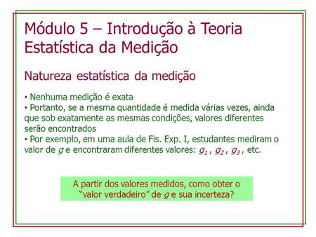 Módulo 5 – Introdução à Teoria Estatística da Medição