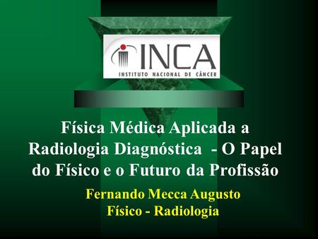 Fernando Mecca Augusto Físico - Radiologia