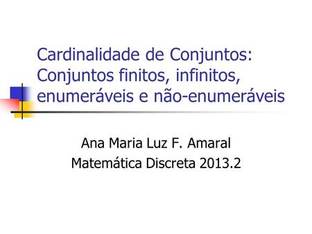 Ana Maria Luz F. Amaral Matemática Discreta