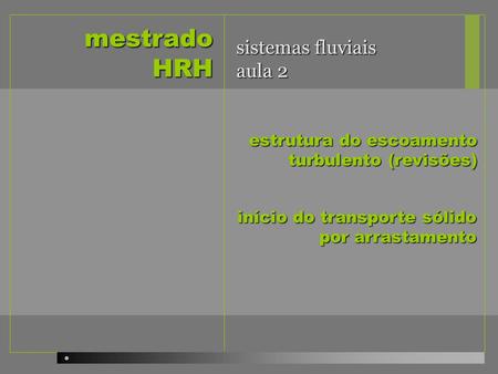 mestrado HRH sistemas fluviais aula 2