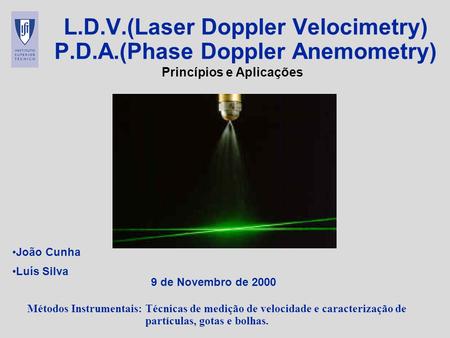 L.D.V.(Laser Doppler Velocimetry) P.D.A.(Phase Doppler Anemometry)