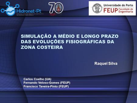 Raquel Silva Carlos Coelho (UA) Fernando Veloso-Gomes (FEUP)