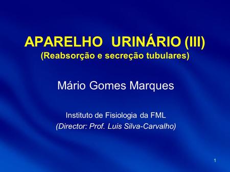 APARELHO URINÁRIO (III) (Reabsorção e secreção tubulares)