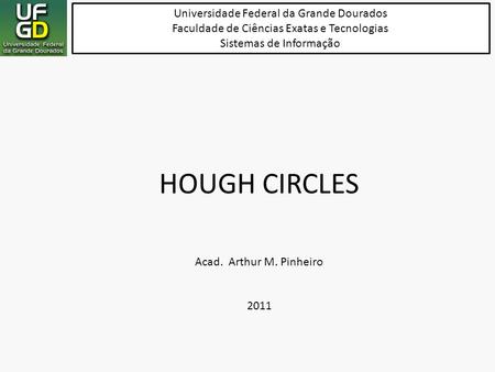 HOUGH CIRCLES Universidade Federal da Grande Dourados