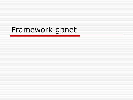 Framework gpnet.
