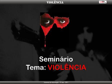 Seminário Tema: VIOLÊNCIA.