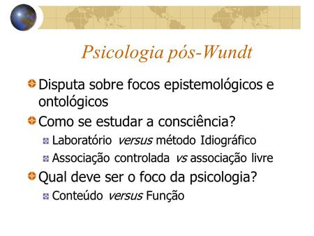 Psicologia pós-Wundt Disputa sobre focos epistemológicos e ontológicos