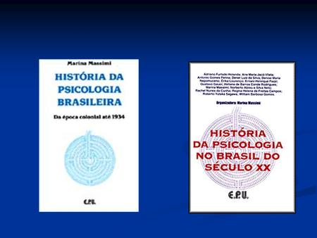 Idéias Ciência Profissão 1879 Psicologia Mente tripartida: Intelectiva