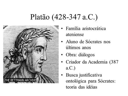 Platão ( a.C.) Família aristocrática ateniense