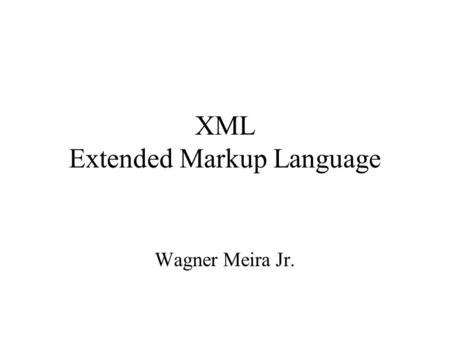 XML Extended Markup Language