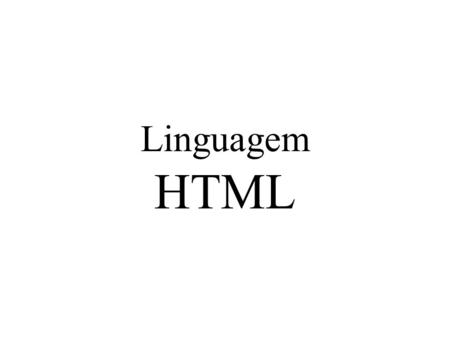 Linguagem HTML.