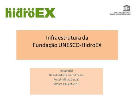 Infraestrutura da Fundação UNESCO-HidroEX