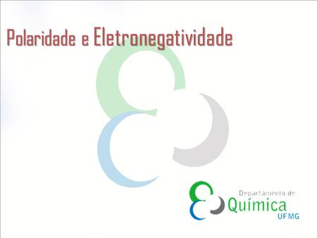 Polaridade e Eletronegatividade