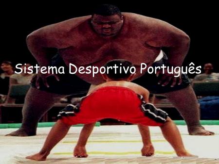 Sistema Desportivo Português. Presidência do Conselho de Ministros A Presidência do Conselho de Ministros (PCM) é o departamento central do Governo de.
