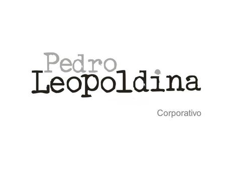 Corporativo. Quem Somos A Pedro Leopoldina é uma empresa comercial ativa a nível Nacional e orientada para o futuro com sede em São Paulo. Confecção Masculina.