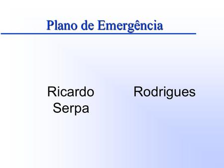 Plano de Emergência Ricardo Rodrigues Serpa.