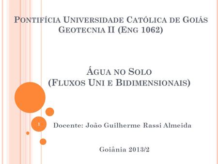 Pontifícia Universidade Católica de Goiás Geotecnia II (Eng 1062)