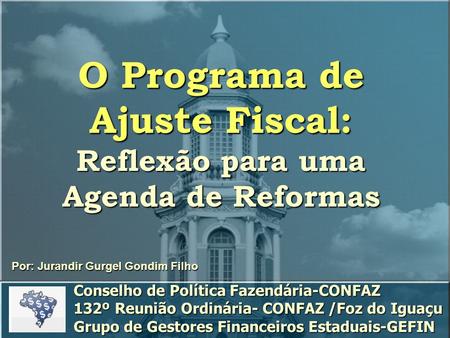 O Programa de Ajuste Fiscal: Reflexão para uma Agenda de Reformas