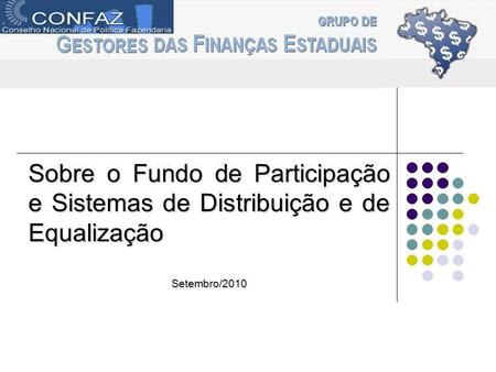 Gefin Sobre o Fundo de Participação e Sistemas de Distribuição e de Equalização Setembro/2010.