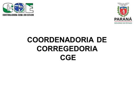 COORDENADORIA DE CORREGEDORIA CGE