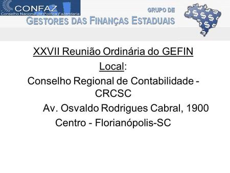 XXVII Reunião Ordinária do GEFIN Local: