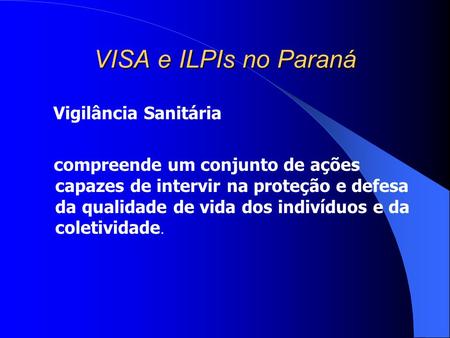 VISA e ILPIs no Paraná Vigilância Sanitária