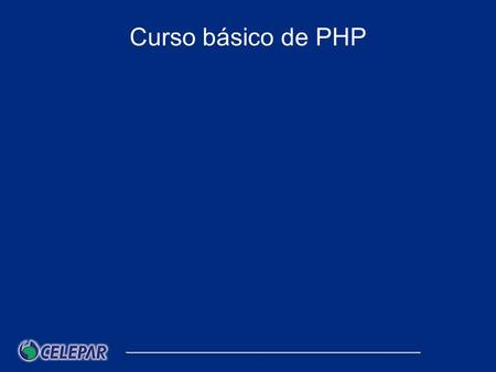 Curso básico de PHP 1 Vantagens: Gratuito Multiplataforma Estável Rapidez Comunicação.