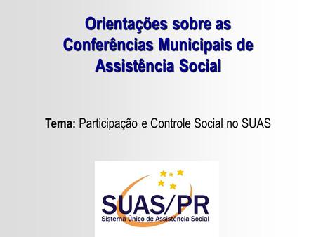 Orientações sobre as Conferências Municipais de Assistência Social