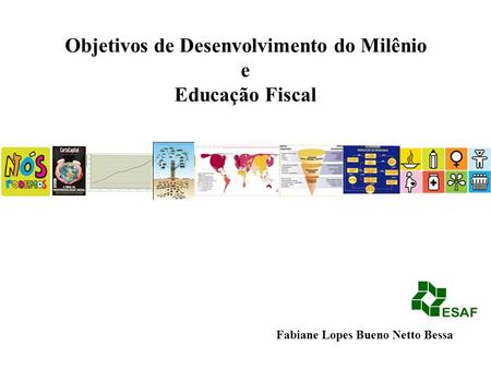 Objetivos de Desenvolvimento do Milênio e Educação Fiscal