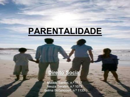PARENTALIDADE Direito Social Matilde Santos, n.º 1117