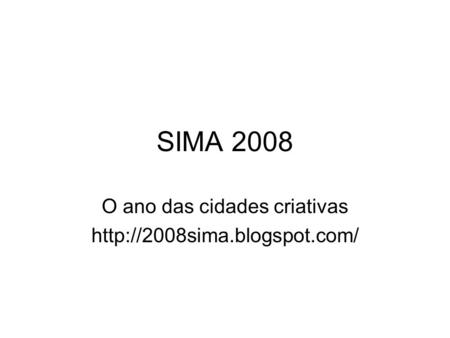 SIMA 2008 O ano das cidades criativas