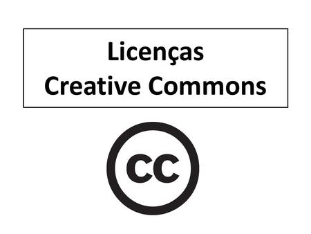 Licenças Creative Commons