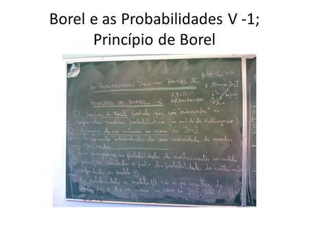 Borel e as Probabilidades V -1; Princípio de Borel.