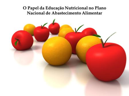 O Papel da Educação Nutricional no Plano Nacional de Abastecimento Alimentar