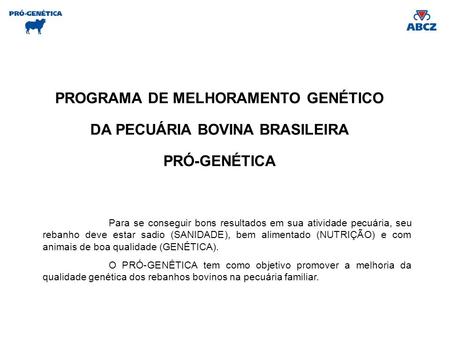 PROGRAMA DE MELHORAMENTO GENÉTICO DA PECUÁRIA BOVINA BRASILEIRA