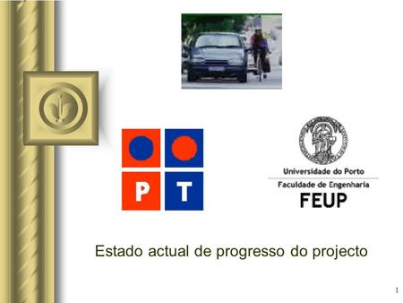1 Estado actual de progresso do projecto PT-Comunicações PT-Comunicações / Porto 27 de Julho de 2001 2 Estágio escolar no âmbito do ICR Estagiários :