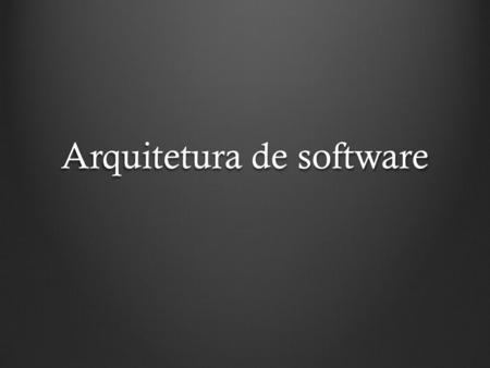 Arquitetura de software